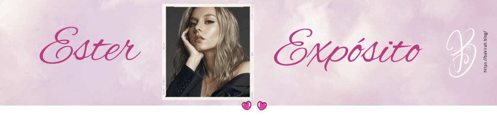 ESTER EXPÓSITO  : Une actrice prometteuse&nbsp;?