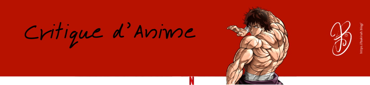 CRITIQUE D&rsquo;ANIME : BAKI (pt.&nbsp;3)