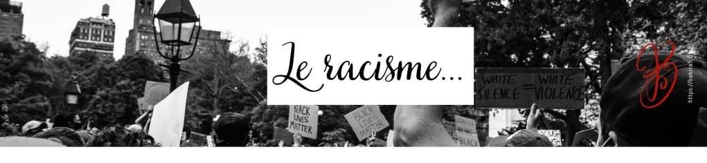 Le racisme finira t-il un jour&nbsp;?!