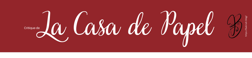 CRITIQUE DE SERIE : LA CASA DE PAPEL – SAISON 5 (PARTIE&nbsp;1)